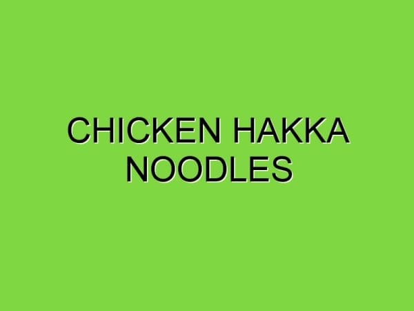 chicken hakka noodles