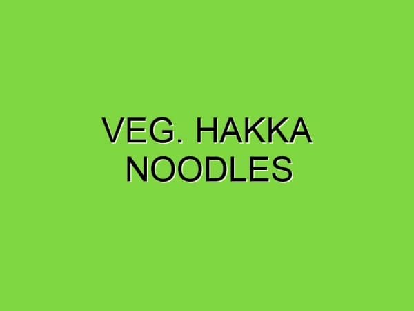 veg. hakka noodles